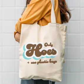 Only Hoes Use Plastic Bags! Funny Canvas Tote Bag